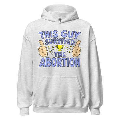 Dark humor hoodie with phrase This Guy Survived the Abortion.
