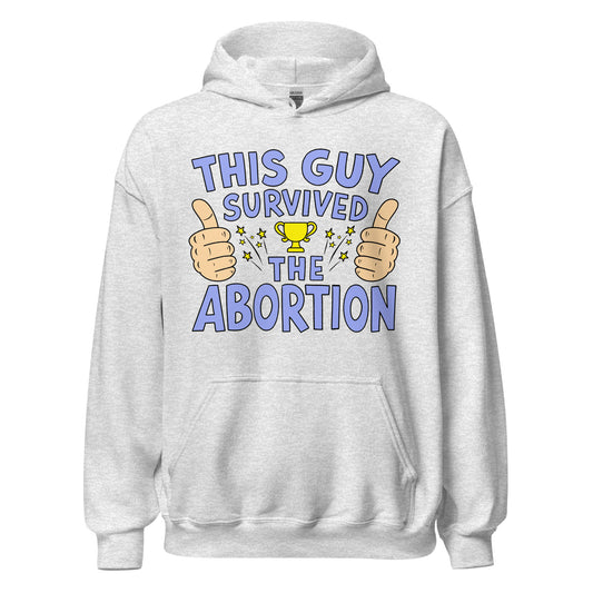 Dark humor hoodie with phrase This Guy Survived the Abortion.
