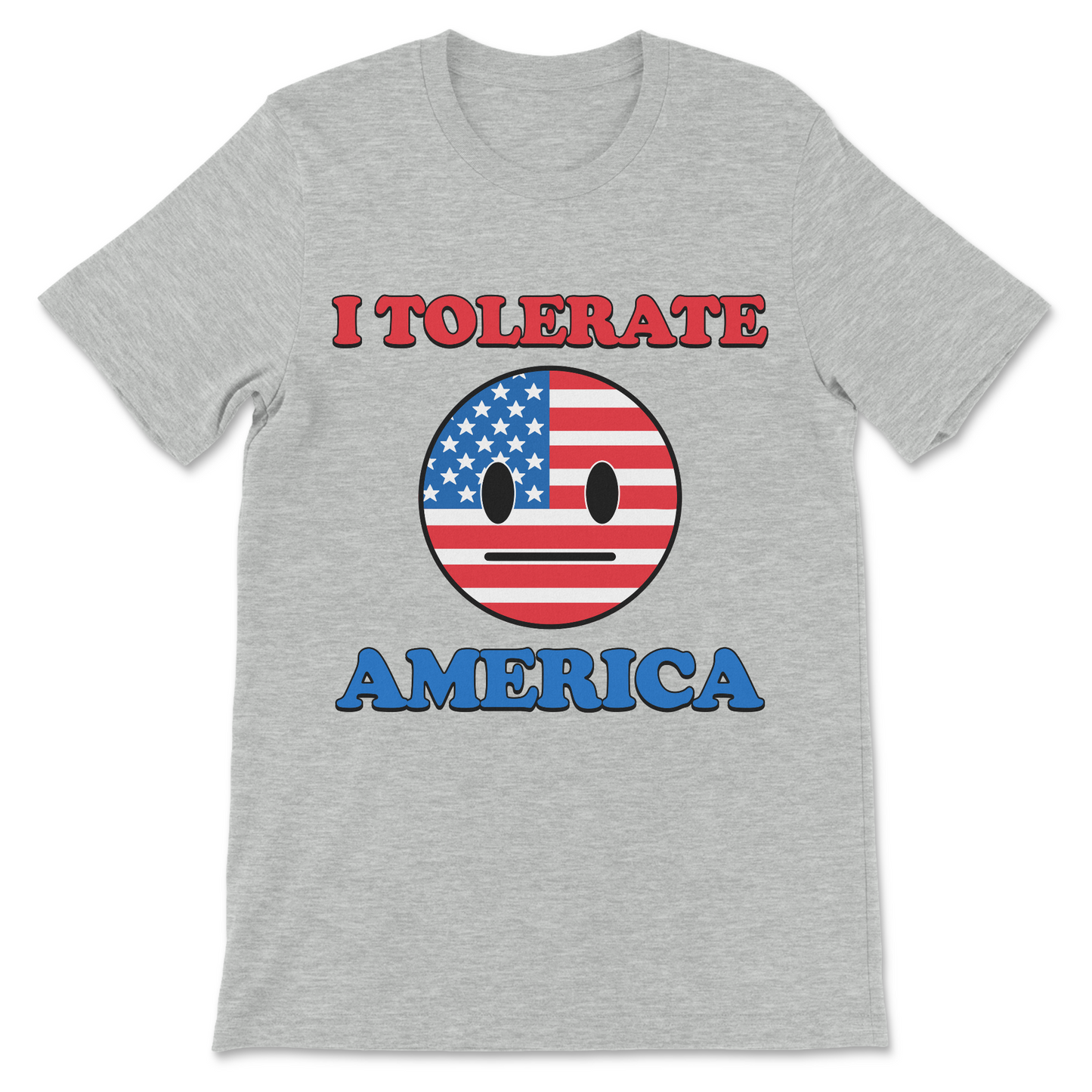 I Tolerate America shirt with unimpressed American flag face
