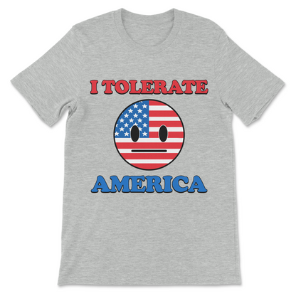 I Tolerate America shirt with unimpressed American flag face
