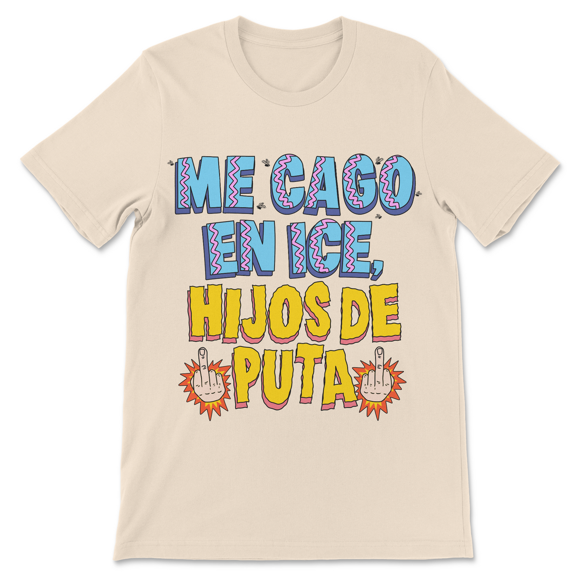 Me Cago en ICE political protest graphic with bright hand drawn lettering and middle fingers, anti immigration enforcement shirt for immigrant rights supporters, Latino activists and Spanish speaking protesters
