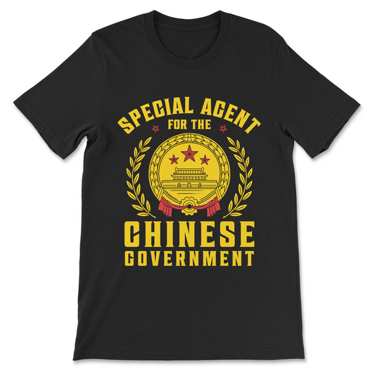 Special Agent for the Chinese Government funny political satire shirt

