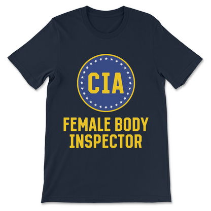 CIA Female Body Inspector stupid graphic tee
