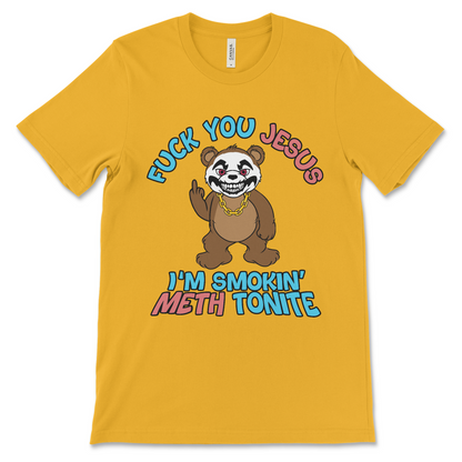 Fuck You Jesus I’m Smokin’ Meth Tonite shirt, an offensive drug t shirt, dark humor graphic tee, offensive anti-religion shirt, and inappropriate t shirt.