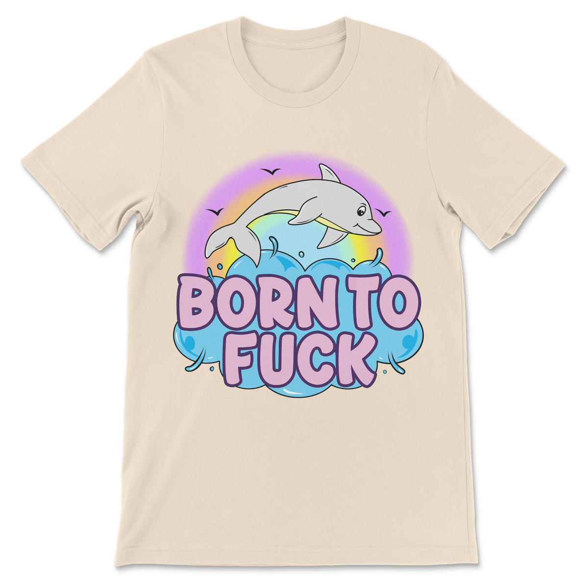 Inappropriate dolphin shirt featuring a smiling dolphin and Born to Fuck slogan