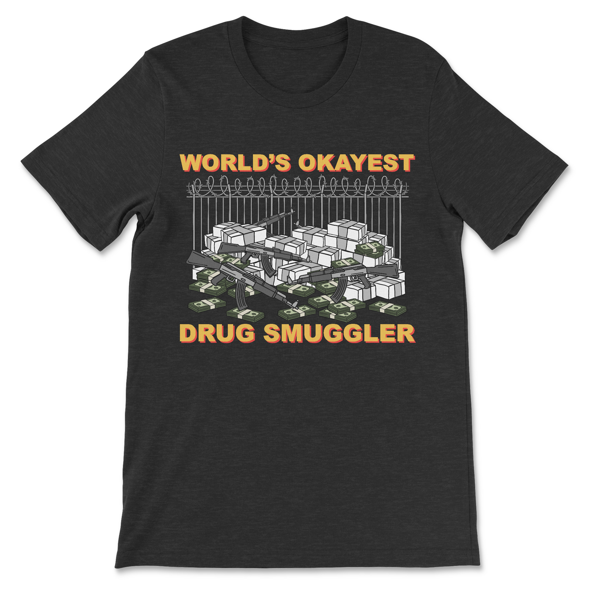 worlds okayest drug smuggler offensive t shirt