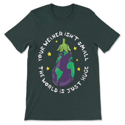 Eggplant Earth shirt with funny wiener joke
