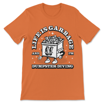 Life Is Garbage T-Shirt