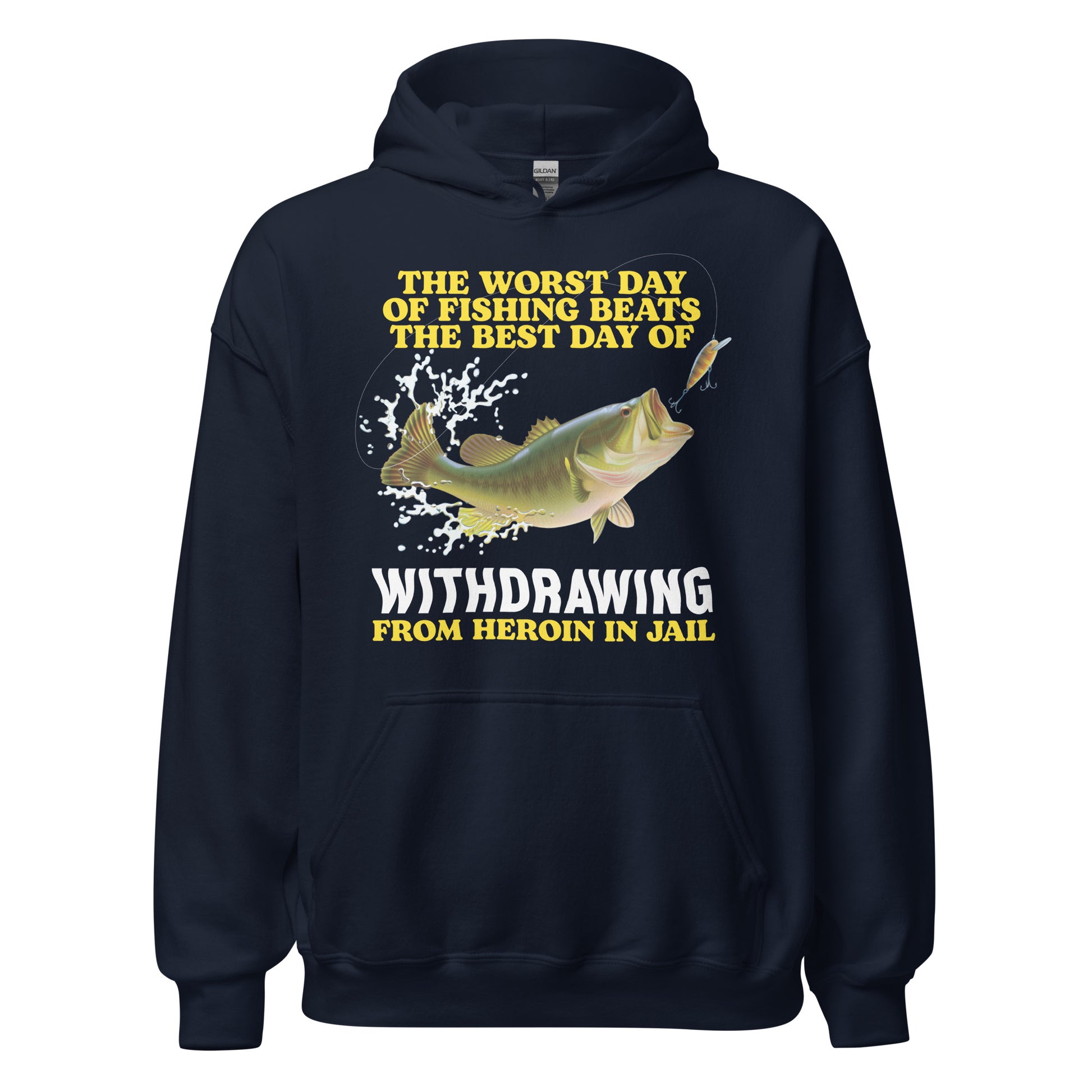 This offensive fishing hoodie says “Worst Day of Fishing Beats the Best Day of Withdrawing from Heroin in Jail.” Perfect for fans of dark recovery humor, inappropriate hoodies, and unhinged meme fashion. A cursed gift idea for anyone who loves fishing and terrible life jokes.

