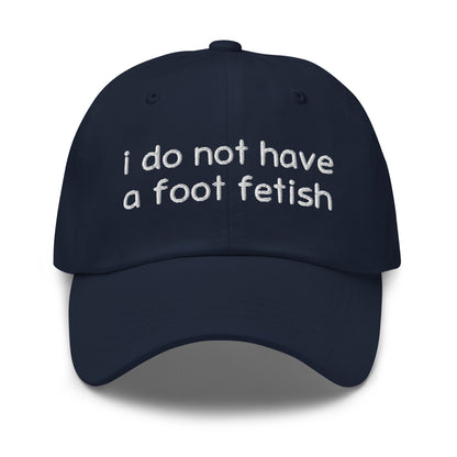 Foot Fetish dad hat, embroidered offensive slogan cap, funny gross-out meme hat, ironic humor hat, inappropriate embroidered hat, dark humor headwear, offensive fashion accessory.