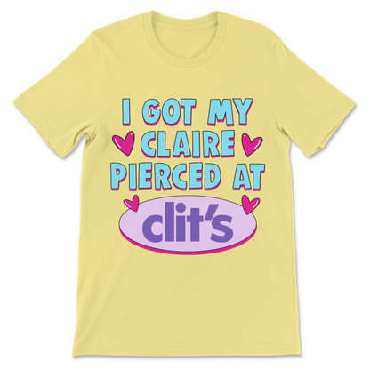 yellow inappropriate funny shirt featuring I Got My Claire Pierced at Clit’s in pink and blue lettering with hearts and Y2K style
