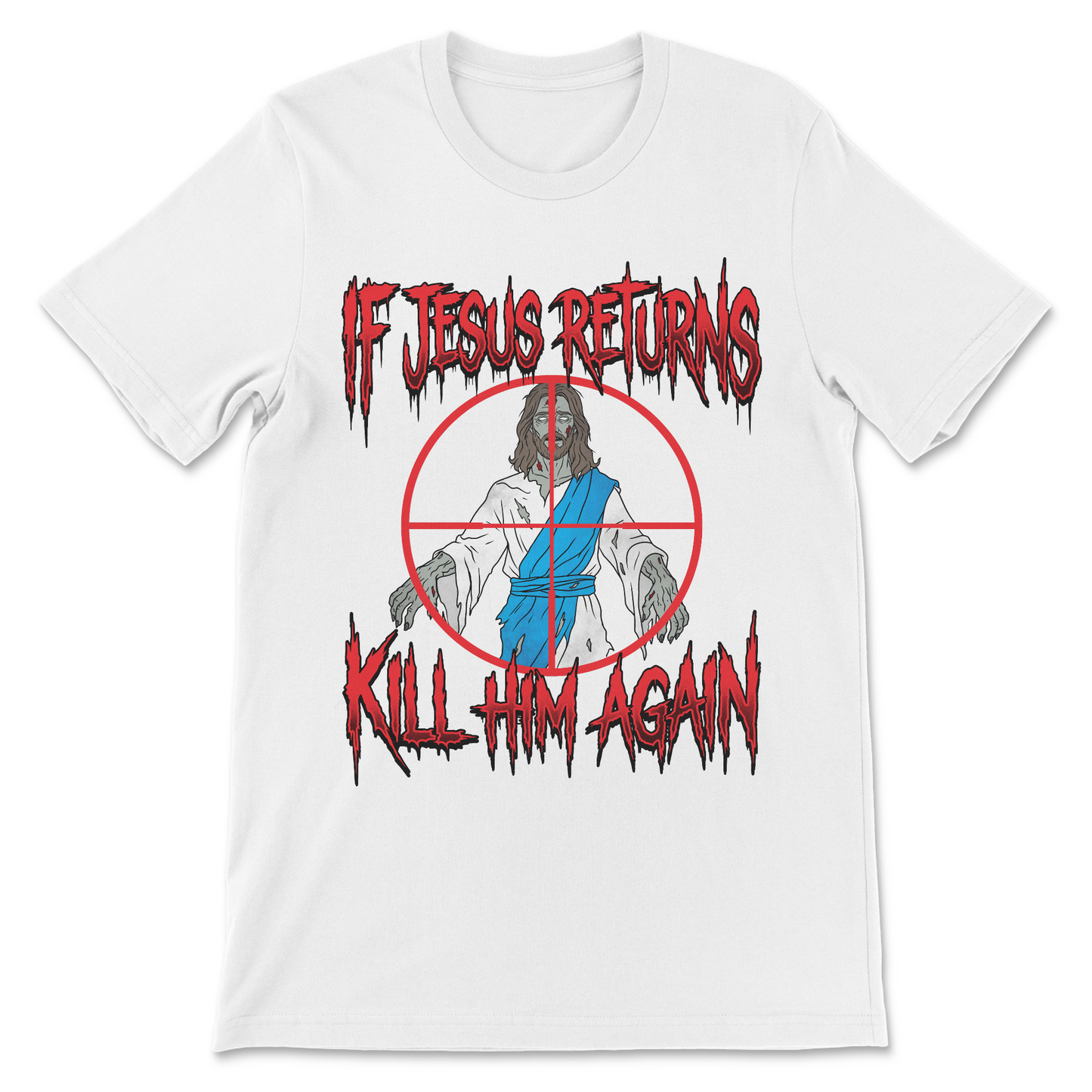 Funny religious shirt featuring zombie Jesus and the phrase "If Jesus Returns Kill Him Again."
