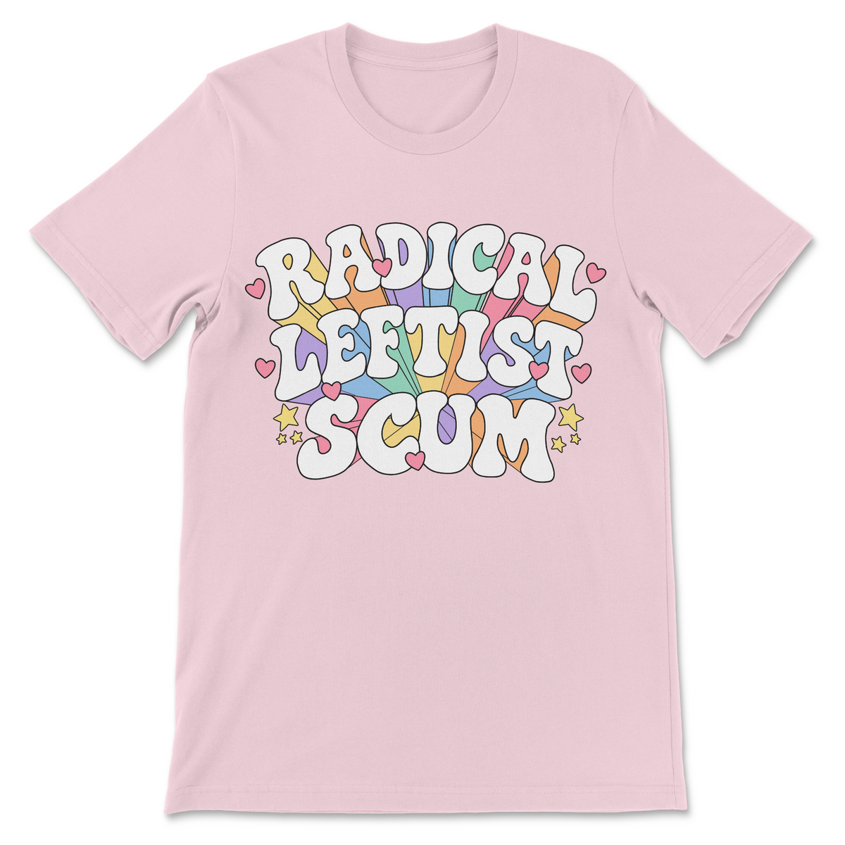 a Radical Leftist Scum political satire t-shirt with a cute pastel rainbow graphic and heart decorations.