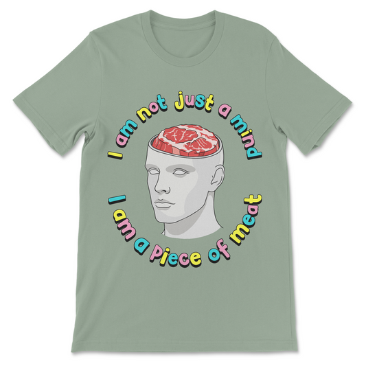 I Am Not Just a Mind I Am a Piece of Meat funny shirt featuring a mannequin head with a steak instead of a brain, sarcastic adult humor, inappropriate comedy and weird meme artwork

