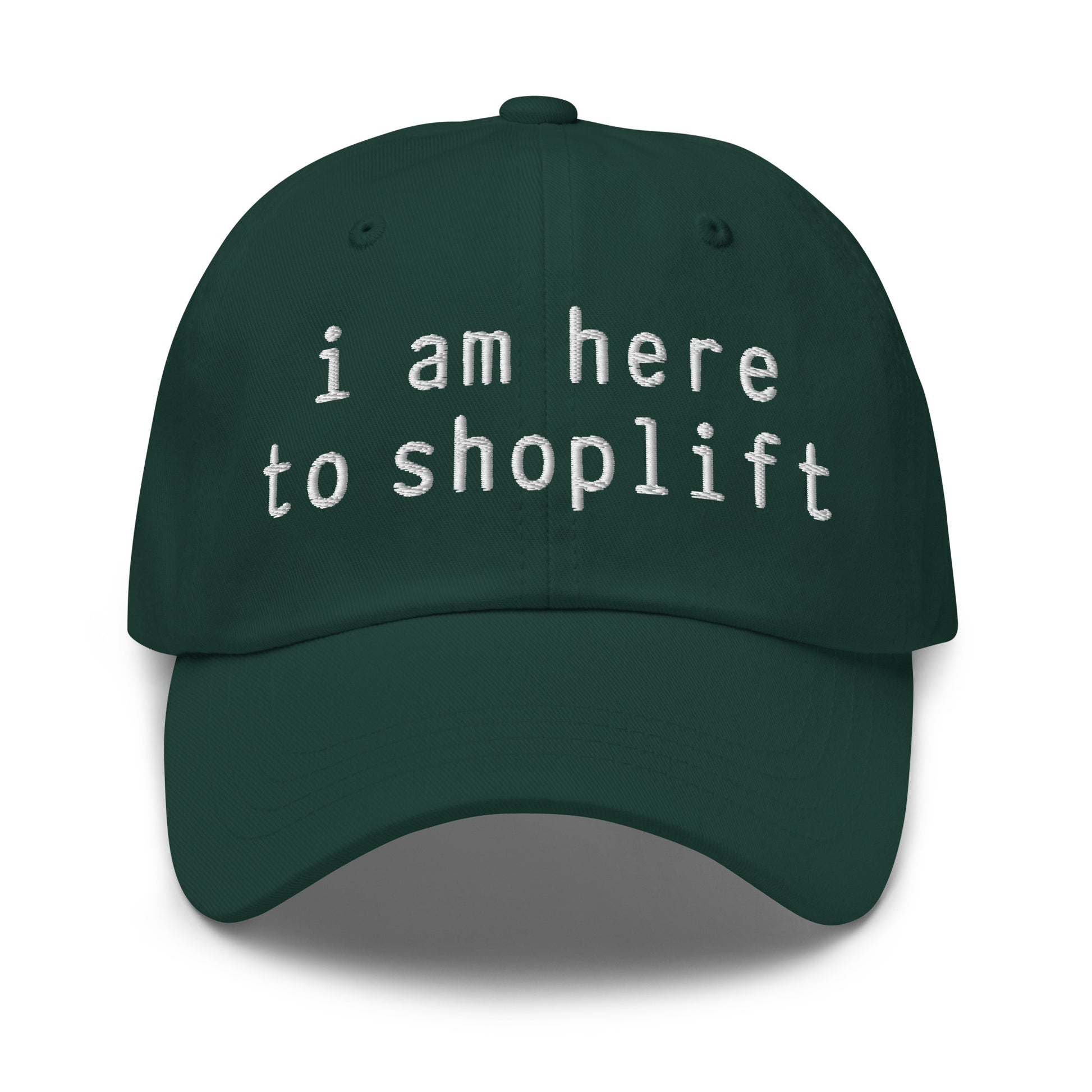 I Am Here to Shoplift dad hat, embroidered slogan cap, unhinged meme hat, edgy streetwear accessory, ironic fashion hat, offensive quote dad hat, dark humor embroidered cap for men and women.