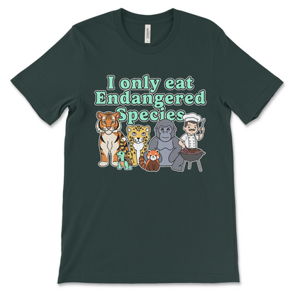 T shirt that says I Only Eat Endangered Species offensive meme shirt with dark humor inappropriate slogan and anti-environmental joke
