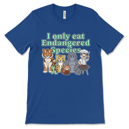 T shirt that says I Only Eat Endangered Species offensive meme shirt with dark humor inappropriate slogan and anti-environmental joke