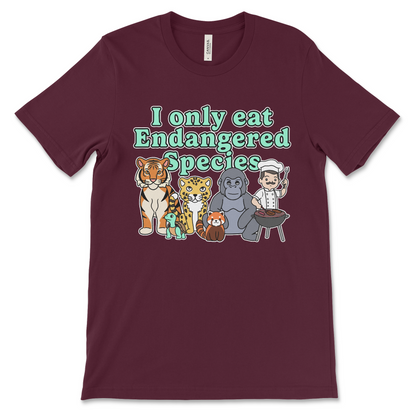 T shirt that says I Only Eat Endangered Species offensive meme shirt with dark humor inappropriate slogan and anti-environmental joke