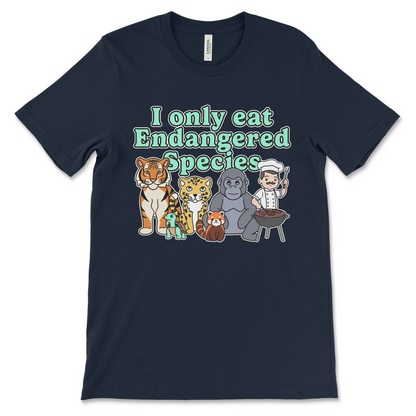 T shirt that says I Only Eat Endangered Species offensive meme shirt with dark humor inappropriate slogan and anti-environmental joke