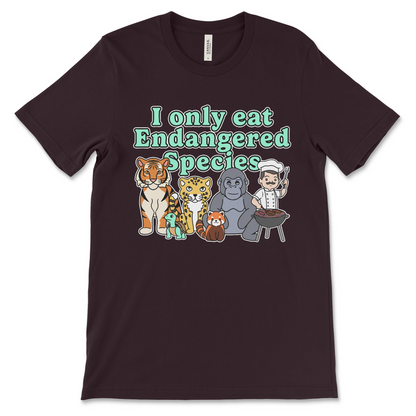 T shirt that says I Only Eat Endangered Species offensive meme shirt with dark humor inappropriate slogan and anti-environmental joke