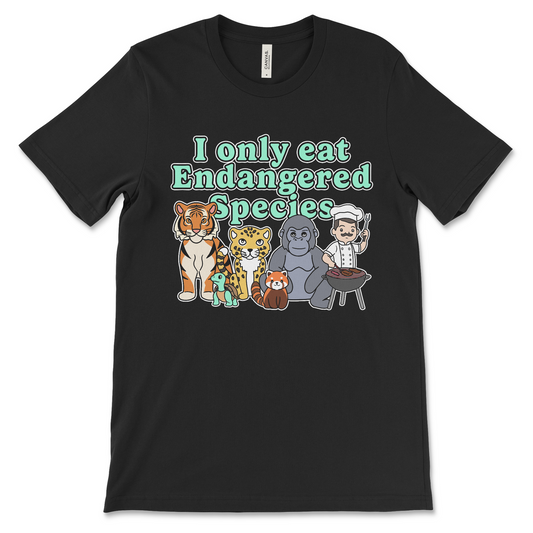 T shirt that says I Only Eat Endangered Species offensive meme shirt with dark humor inappropriate slogan and anti-environmental joke