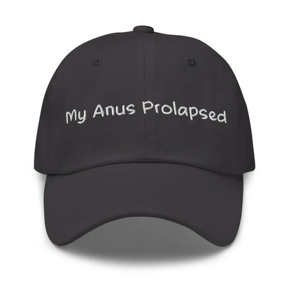my anus prolapsed text on a stupid unwearable dad hat