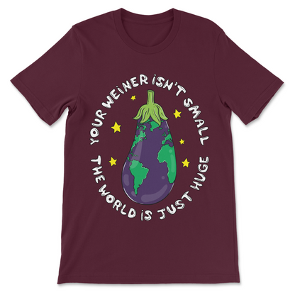 Funny small penis joke shirt with eggplant world graphic
