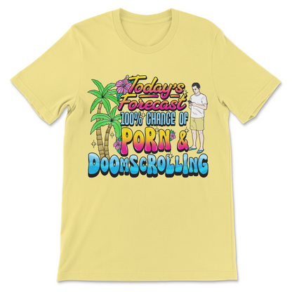 Dark humor offensive shirt featuring a bold porn and doomscrolling forecast – filthy, addiction-themed meme tee that's rude in the best way for chronic scrollers.
