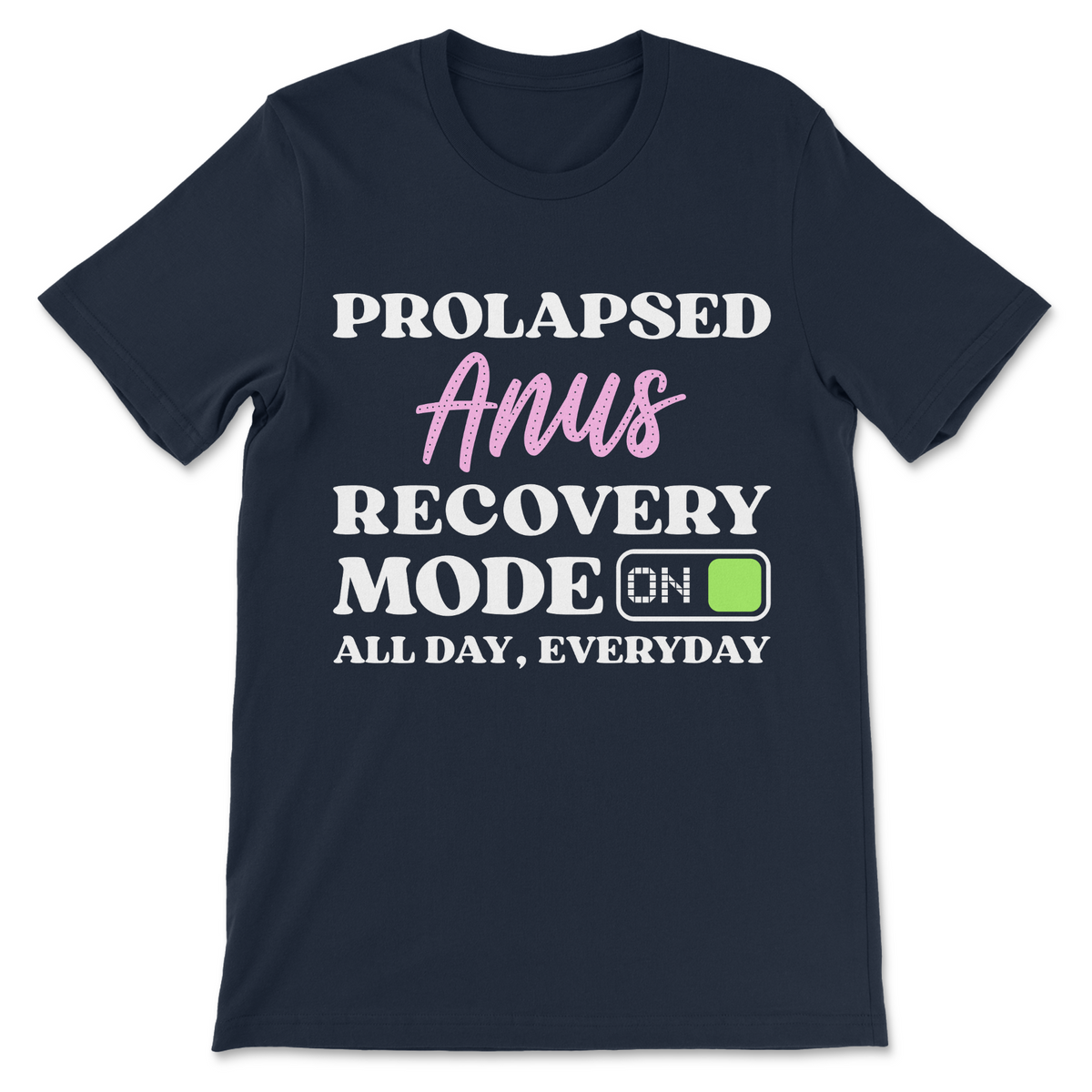 Prolapsed Anus Recovery Mode On offensive humor shirt