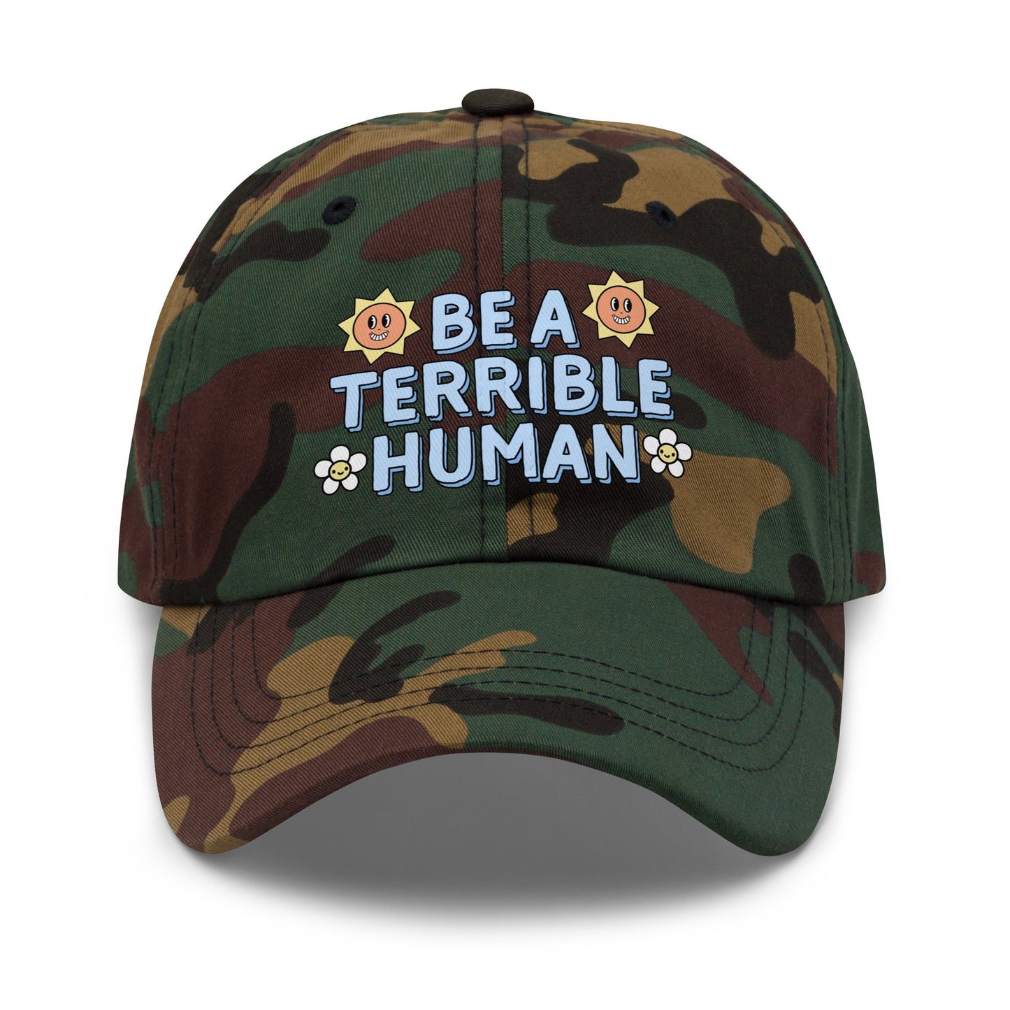 Offensive meme dad hat with Be a Terrible Human text.
