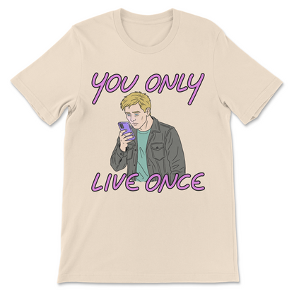 You Only Live Once funny technology meme graphic tee
