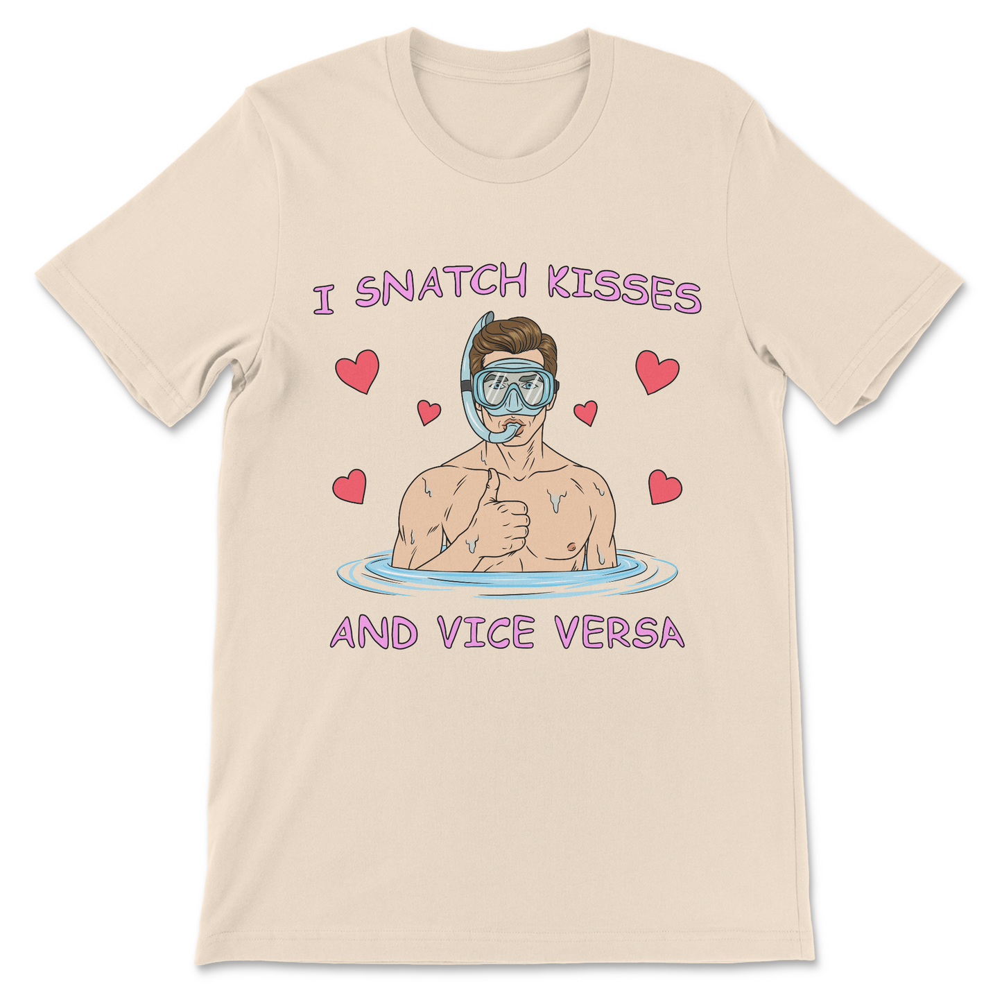 I Snatch Kisses And Vice Versa T-Shirt