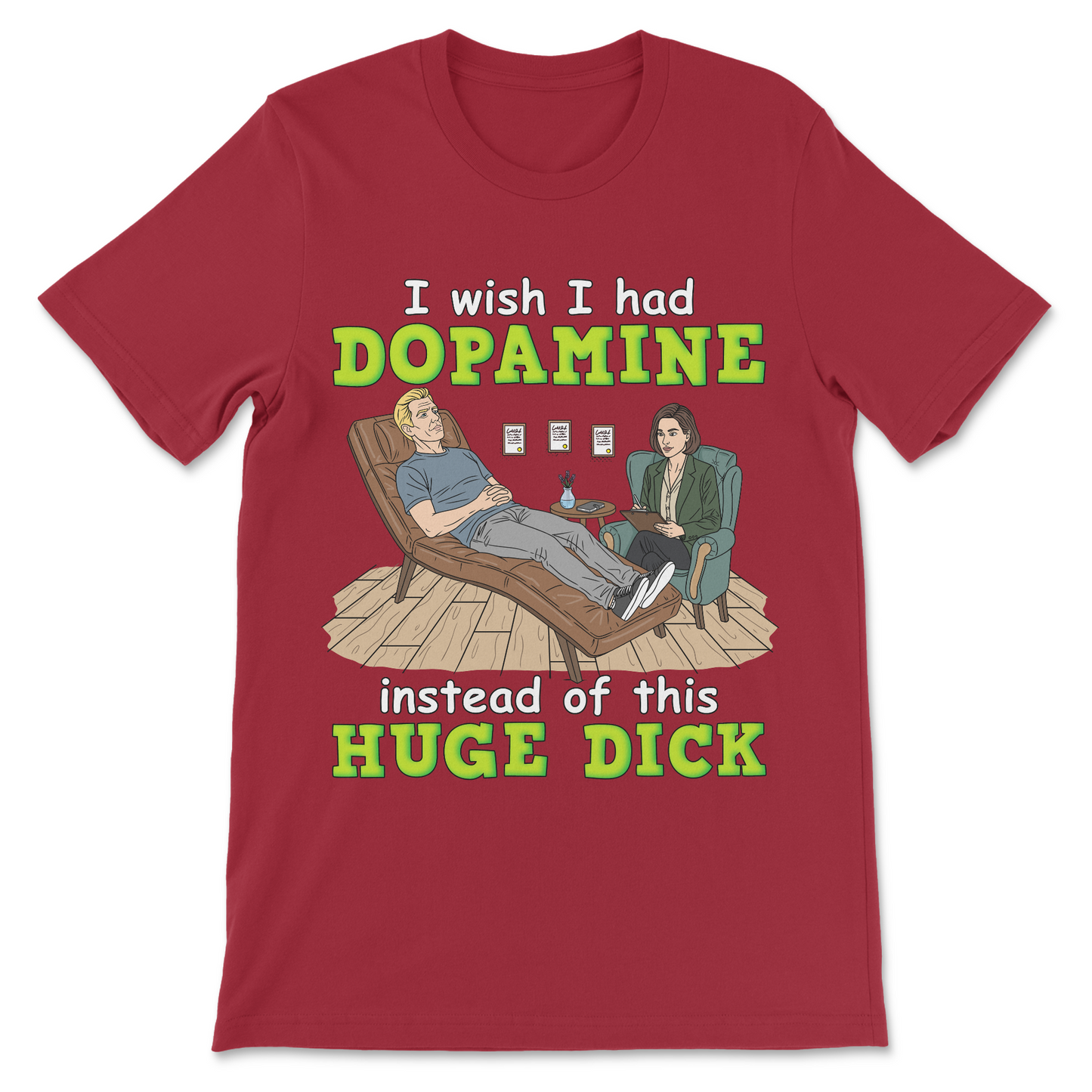 Sarcastic mental health graphic tee featuring a dopamine joke and absurd self-deprecating comedy.
