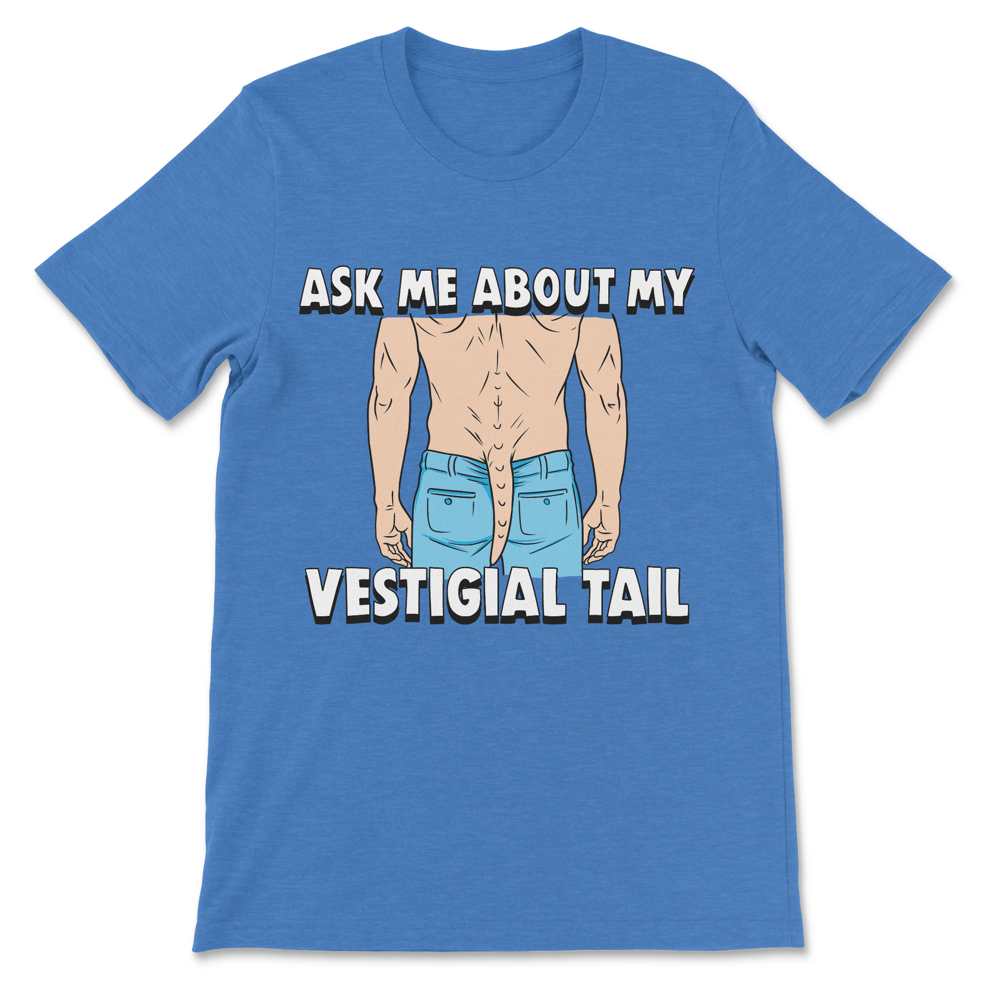 Ask Me About My Vestigial Tail gross meme shirt