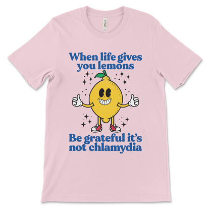 Meme t-shirt saying When Life Gives You Lemons Be Grateful It’s Not Chlamydia
