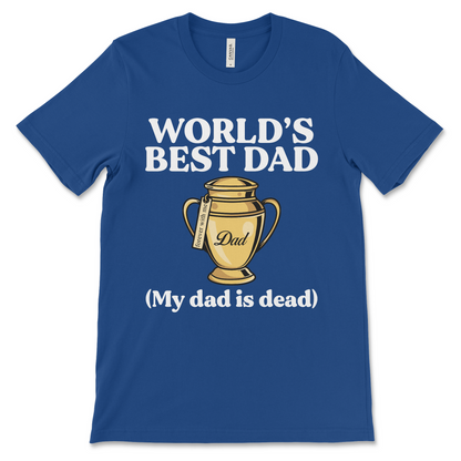 Worlds Best Dad (My Dad Is Dead)
