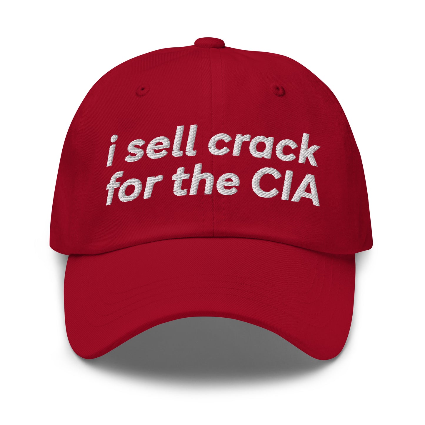 Embroidered dad hat that says “I Sell Crack for the CIA,” dark humor conspiracy theory meme baseball cap