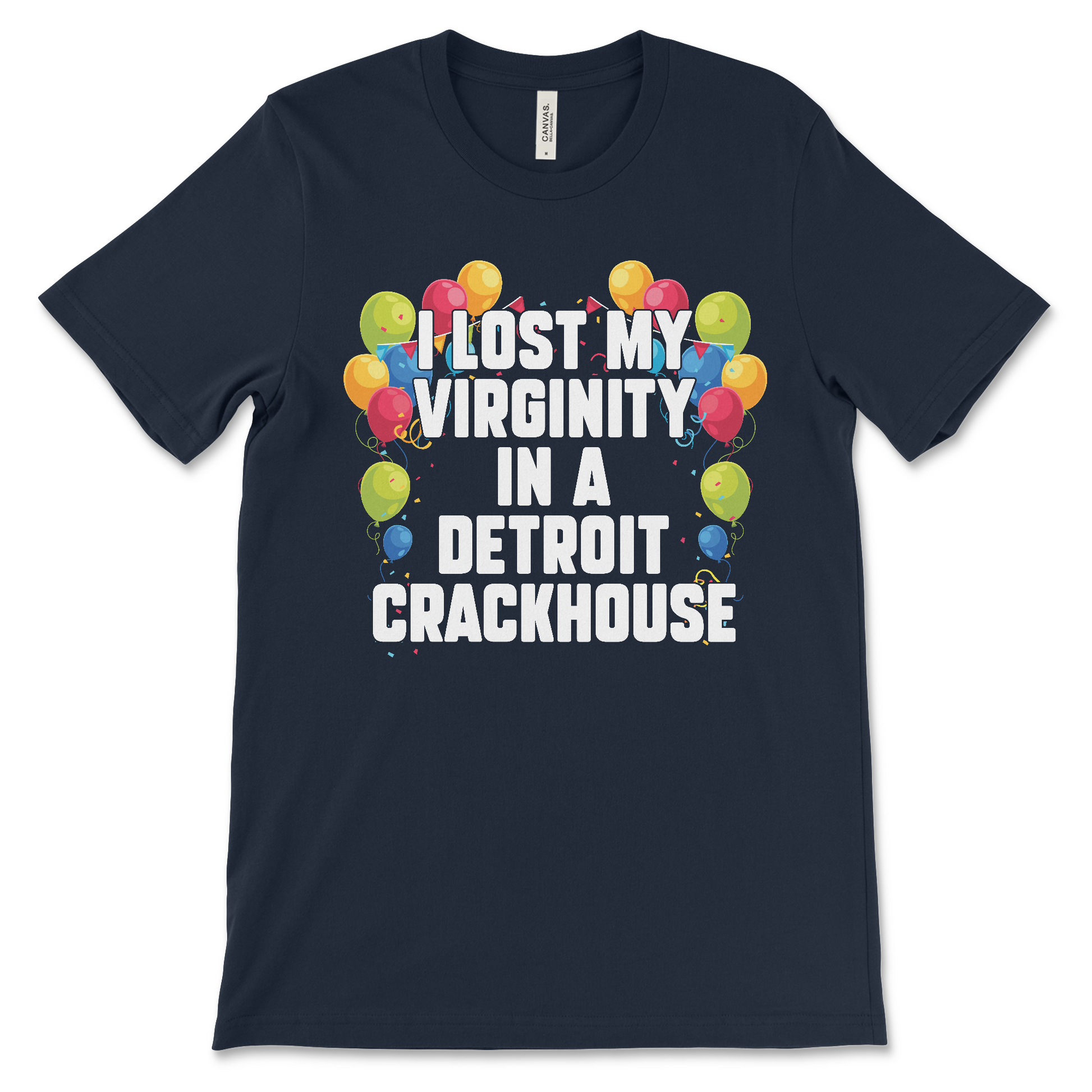 Funny offensive t-shirt with the phrase “I lost my virginity in a Detroit crackhouse,” dark meme shirt with drug humor and absurd slogan.