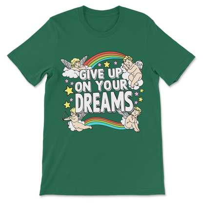 give up on your dreams meme t-shirt novelty graphic shirt

