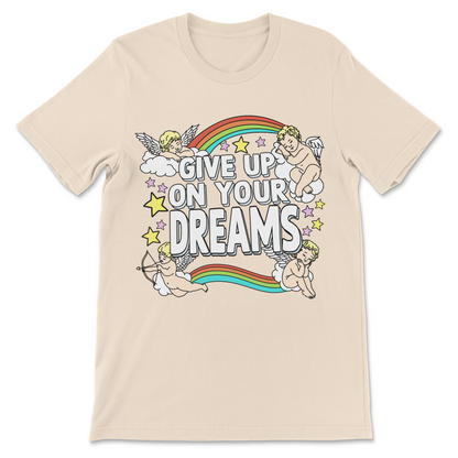 give up on your dreams meme shirt sarcastic humor tee
