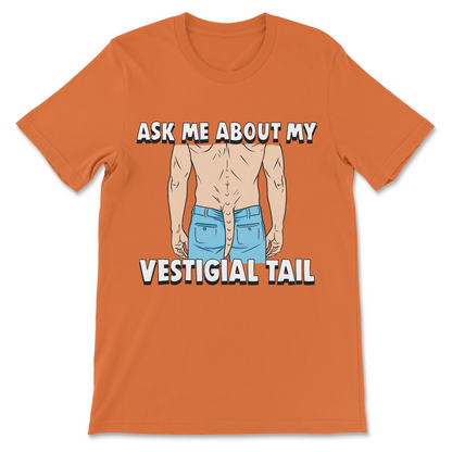 really stupid and funny tshirt about having a vestigial tail