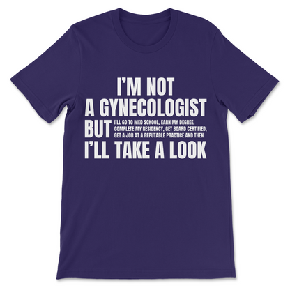 I'm Not a Gynecologist funny meme shirt with inappropriate medical humor, doctor joke and sarcastic adult graphic design
