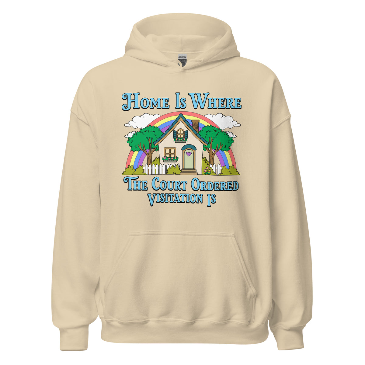 Home Is Where the Court Ordered Visitation Is meme hoodie in sand