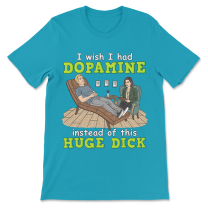 Funny depression shirt with a dopamine-themed joke for people who enjoy dark humor and psychology memes.
