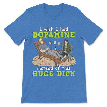 ADHD humor shirt featuring a ridiculous dopamine joke and inappropriate meme-style comedy.
