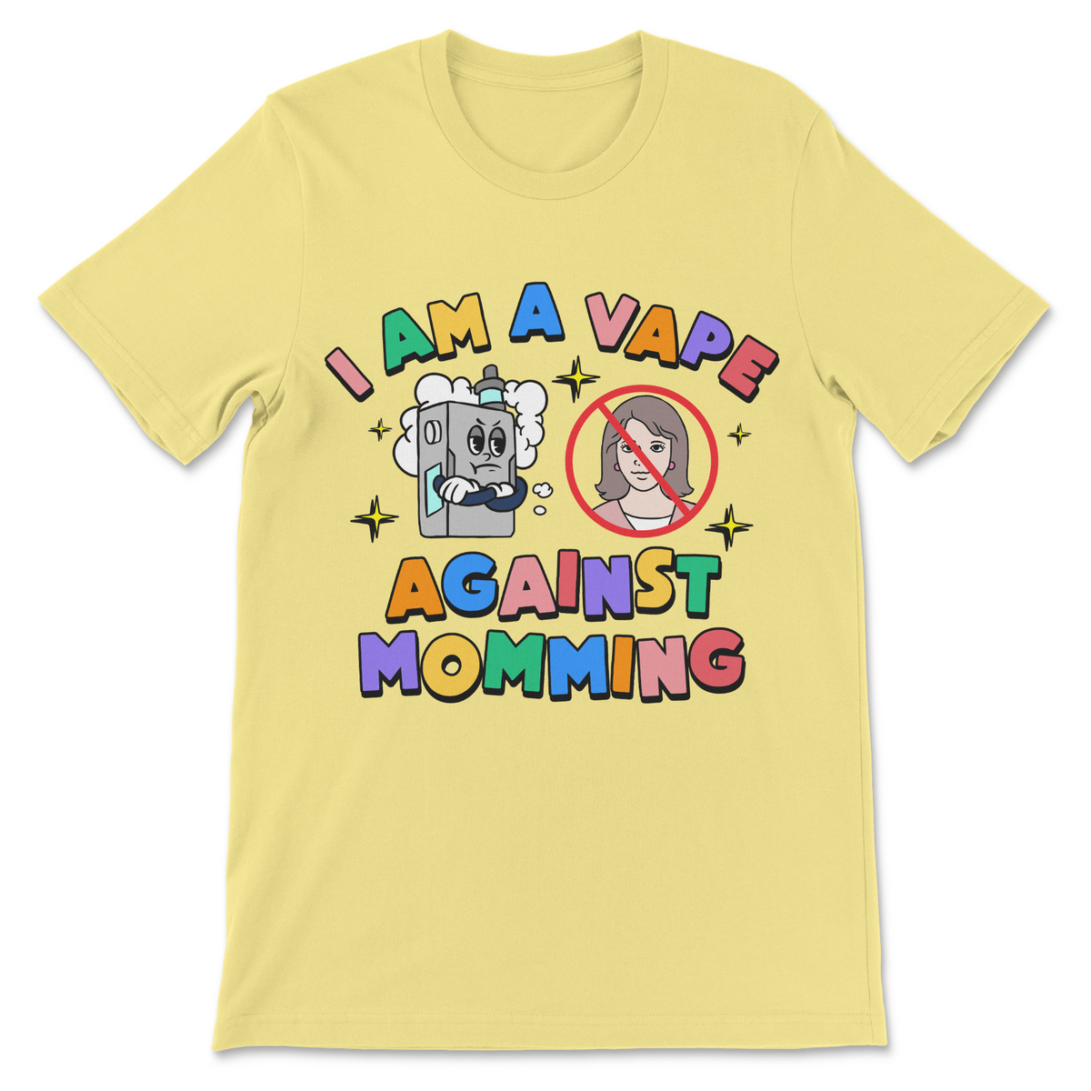 I Am a Vape Against Momming novelty shirt with a nonsensical vaping joke and weird internet humor printed across the front.