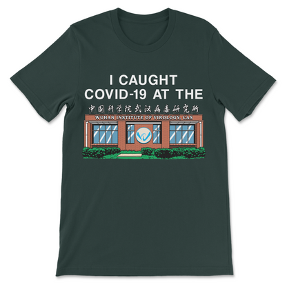 Funny political shirt reading I Caught COVID-19 at the Wuhan Institute