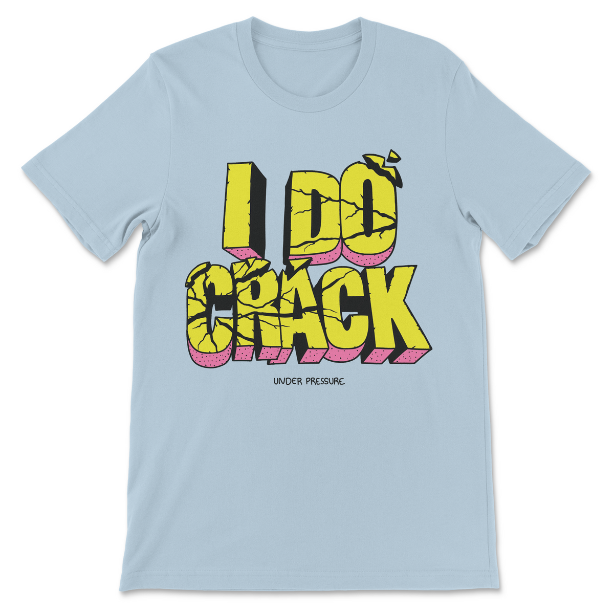 Funny crack humor shirt with yellow lettering