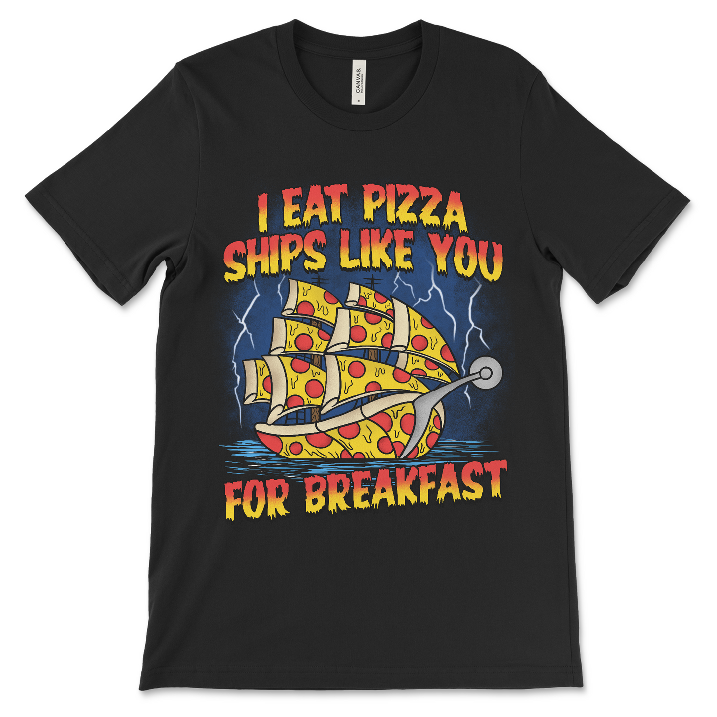 Funny T-shirt that says I Eat Pizza Ships Like You For Breakfast with pizza ship design.
