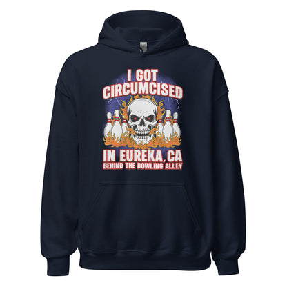 offensive cringe hoodie with weird ironic quote graphic that says I got circumcised in eureka California behind the bowling alley
